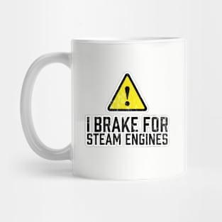 I Brake for Steam Engines Mug